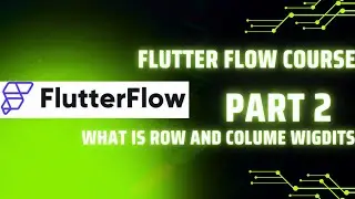 what is row wigdet and colume wigdet in flutter flow| begginer to  advance course in 2024