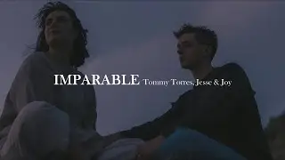 Tommy Torres, Jesse & Joy - Imparable [letra]