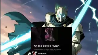 アニメバトルヒム ロック、エレクトロニック、怒り、喜び、神秘 | Anime Battle Hymn , Rock Electronic | Angry, Happy, Mysterious