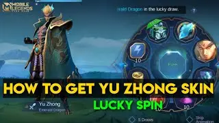 HOW TO GET YU ZHONG SKIN LUCKY SPIN EMERALD DRAGON MOBILE LEGENDS BANG BANG