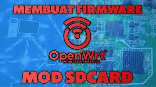 TUTORIAL⭕Membuat Firmware Openwrt Mod Sdcard Sendiri