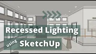 Recessed Lighting using SketchUp