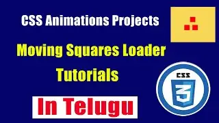 CSS Moving Squares LOADER ANIMATION TUTORIALS IN TELUGU