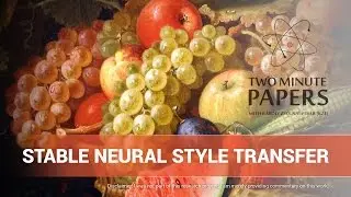 Stable Neural Style Transfer | Two Minute Papers 