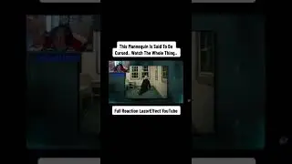 This Mannequin Is Said To Be Cursed.. Watch The Whole Thing.. 