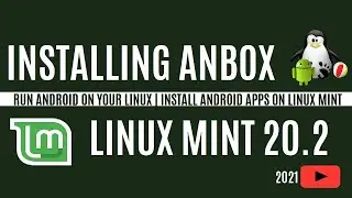 How to Install Anbox on Linux Mint 20.2 | Anbox Linux Install | Android in Linux | Snapd Linux Mint