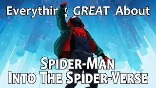 Everything GREAT About Spider-Man: Into the Spider-Verse!