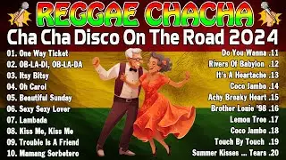Bagong Nonstop Cha Cha 2023 ✌️ Reggae Cha Cha Disco On The Road 2023
