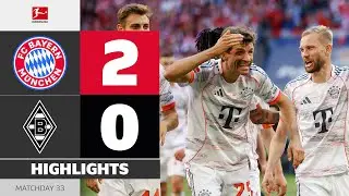 Müllers Last Dance! | FC BAYERN - BORUSSIA M'GLADBACH | Highlights | Matchday 33 – Bundesliga 24/25