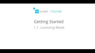 CS-Cart Tutorials. Getting Started with CS-Cart - Licensing Mode in your Online Store