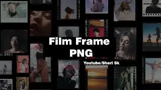Film Frame PNG Download |Photo Frame In PNG |Sheri Sk|