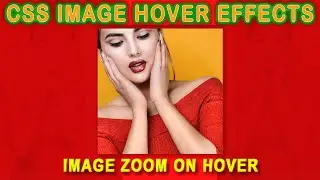 Image Zoom on Hover Effect Animation using CSS and HTML