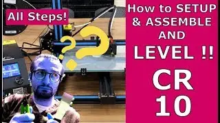 Creality CR10 | How to setup, assemble, level and start your first print!