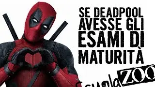 SE DEADPOOL AVESSE GLI ESAMI DI MATURITÀ - PARODIA #ScuolaZoo