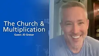 Ep 44 | JD Greear on the Church & multiplication