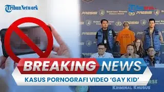🔴BREAKING NEWS: Kasus Pornografi Video Gay Kid, Pelaku Masih Remaja, Pasang Tarif Paket Berlangganan