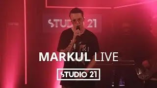 MARKUL | LIVE @ STUDIO 21