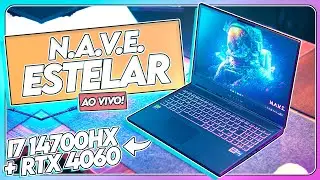 Testando o N.A.V.E. ESTELAR 2024 ao vivo! i7 14700HX + RTX 4060 #Bench238