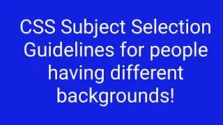 How to select CSS Optional subjects | CSS Optional subjects Guidelines | CSS Subjects