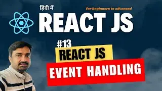#13- React JS - Event Handling