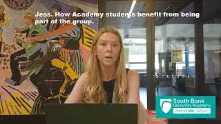 The benefits for Academy students of being part of LSBU Group