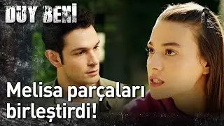 Duy Beni 14. Bölüm - Melisa Parçaları Birleştirdi!