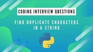 Find duplicate characters in a string | Coding Interview Question