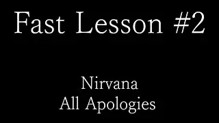 SL [Fast Lesson #2] Nirvana - All Apologies