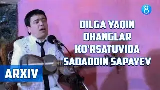 Dilga yaqin ohanglar ko'rsatuvida Sadaddin Sapayev - Arxiv