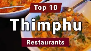 Top 10 Restaurants to Visit in Thimphu | Bhutan - English