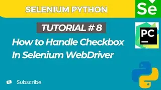 Selenium WebDriver with Python tutorial 7 | How to Handle Checkbox in Selenium WebDriver
