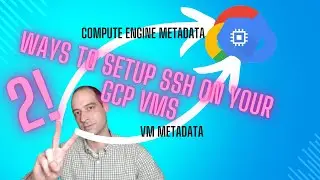 Two Ways to Add SSH Keys to your VM on GCP