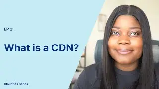 What is a CDN? - 