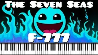 F-777 - The Seven Seas (Geometry Dash Meltdown lvl 1)  | Piano Tutorial