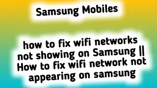 how to fix wifi networks not showing on Samsung || How to fix wifi network not appearing on samsung