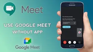 How To Use Google Meet Without Downloading The App ?