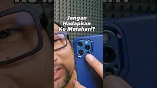 Jangan Hadapkan Lensa Kamera ke Matahari!
