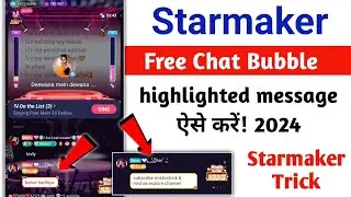 starmaker free chat Bubble trick 2024 | starmaker message highlighter chat Bubble free trick 2024
