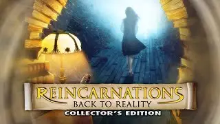 Reincarnations 3. Back to Reality | Перевоплощения 3. Возвращение в реальность прохождение #3
