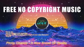 Philip Chance - A New Breed Of Vanilla (Free No Copyright Music)