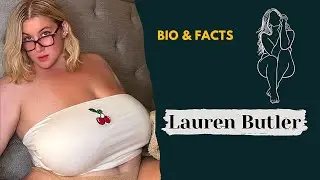 Lauren Butler | American Plus Size Model |Fashion Model & Instagram Star|Bio,Facts,Lifestyle,Career