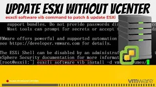 esxcli software vib command to patch & update ESXi : Update ESXi Without vCenter