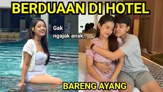 BERDUAAN DI HOTEL BARENG AYANG, GAK NGAJAK ANAK 😆