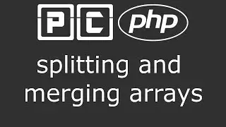 PHP beginners tutorial 34 - splitting and merging arrays