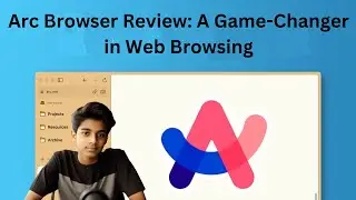 Arc Browser Review: A Game-Changer in Web Browsing