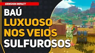 Baú Luxuoso nos Veios Sulfurosos | Genshin Impact