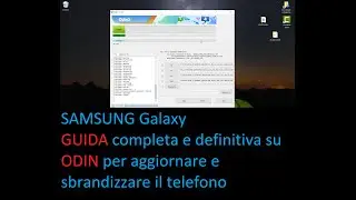 SAMSUNG Galaxy GUIDA ODIN 2020 completa e definitiva per aggiornare e sbrandizzare il telefono
