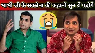 Bhabhi Ji Ghar Par Hai Actor " Saxena Ji" Sadanand Verma's Real Life Story