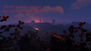 #Rust Forgot to make metal door and got raided by two separate duos.