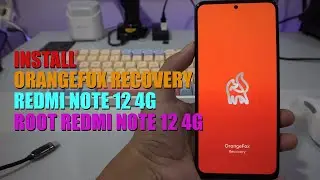 Begini Cara Install TWRP OrangeFox Recovery + Root Redmi Note 12 4G